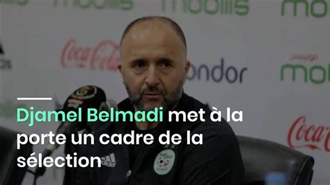 Djamel Belmadi met à la porte un cadre de la sélection YouTube