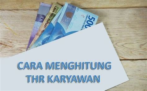 Cara Menghitung THR Karyawan Terbaru Sesuai Aturan Tenaga Kerja