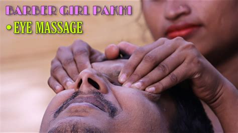 Eye Massage By The Barber Girl Pakhi Head Neck And Shoulder Massage