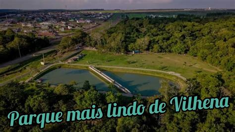 Parque Ecol Gico De Vilhena Lugar Incr Vel Youtube