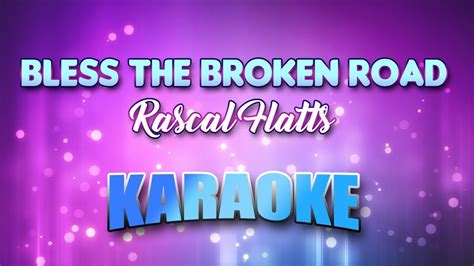 Rascal Flatts Bless The Broken Road Karaoke And Lyrics Youtube