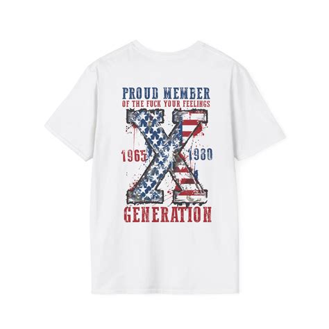 Proud Member The Fuck Your Feelings Generation Shirt Gen X Patriotic Tee Ashbubble