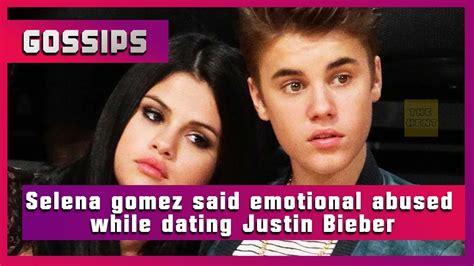 Selena Gomez Said Emotional Abused While Dating Justin Bieber Youtube