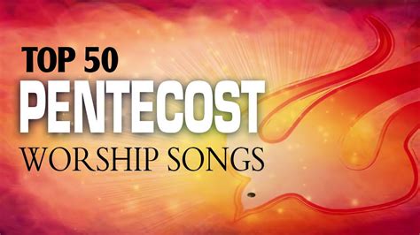 Top 50 Pentecost Worship Songs 2019 - Nonstop Praise Gospel Music 2019 ...