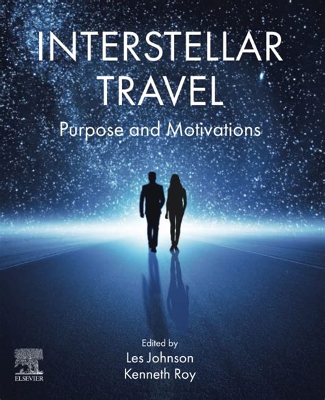 Interstellar Travel: Purpose and Motivations: Johnson, Les, Roy ...