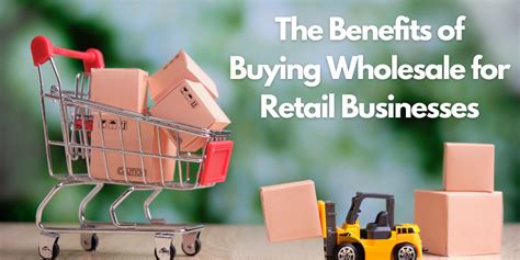 The Benefits Of Buying Wholesale For Retail Businesses