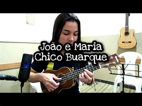 João e Maria Chico Buarque ukulele YouTube