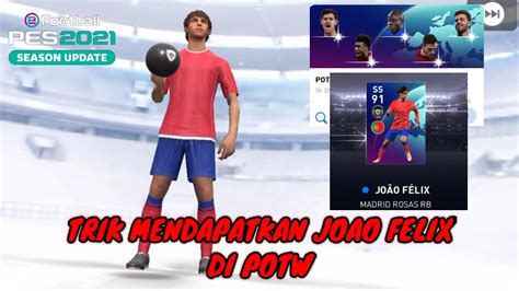 Trik Cara Mendapatkan Joao Felix Di Potw Pes Mobile Youtube