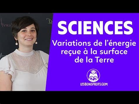 Variations de lénergie reçue à la surface de la Terre Sciences