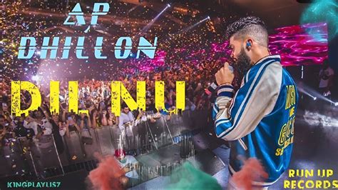 Ap Dhillon Dil Nu Ft Shinda Kahlon Punjabi Song Youtube