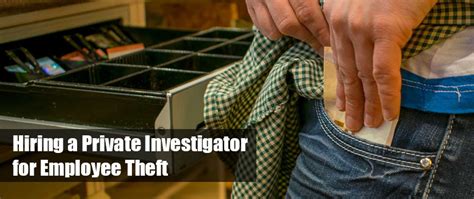 Hiring A Private Investigator For Employee Theft Haywood Hunt