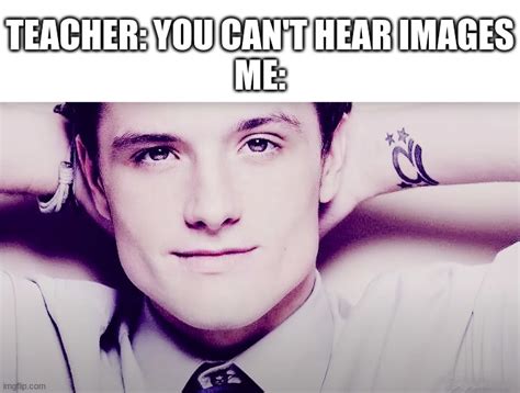 Josh hutcherson whistle Memes - Imgflip