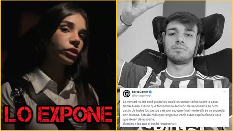 BARCAGAMER CANSADO DE LOS COMENTARIOS CONTRA ALANA Y ELLA LO EXPONE