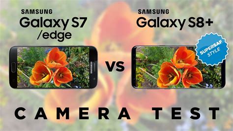 Samsung Galaxy S8 Vs Galaxy S7 Camera Test Comparison Youtube