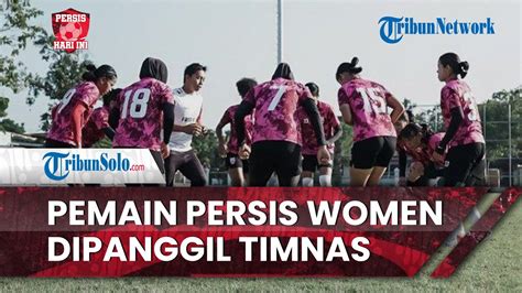 Persis Hari Ini Delapan Pemain Persis Women Dapat Panggilan Timnas