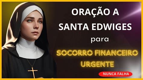 Oração a Santa Edwiges para Socorro Financeiro Urgente YouTube