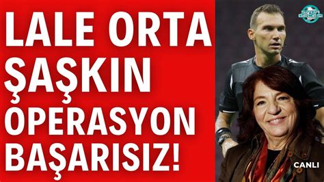 OPERASYON BAŞARISIZ Lale Orta Erden Timur açıklama canlı