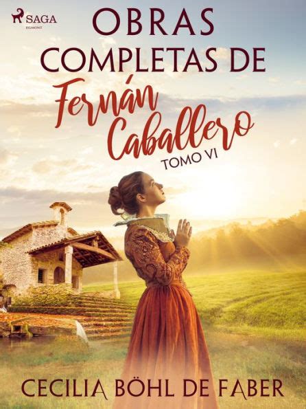 Obras Completas De Fern N Caballero Tomo Vi By Cecilia B Hl De Faber