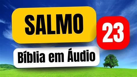 Salmo 23 Bíblia Falada Salmo23 Youtube