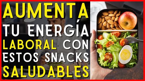 Los Mejores Snacks Saludables Para Llevar Al Trabajo Youtube