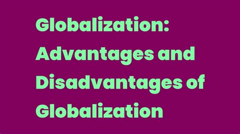 Globalization Advantages And Disadvantages Of Globalization Write A