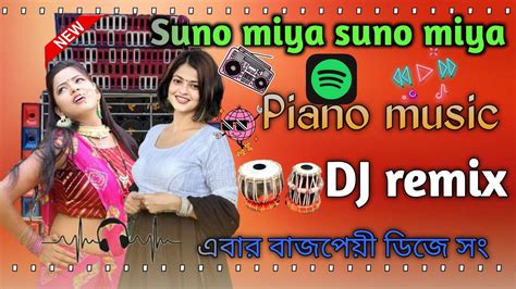 Suno Miya Suno Miya Dj Tiktok Music Tiktok Remix Dance Song Piano