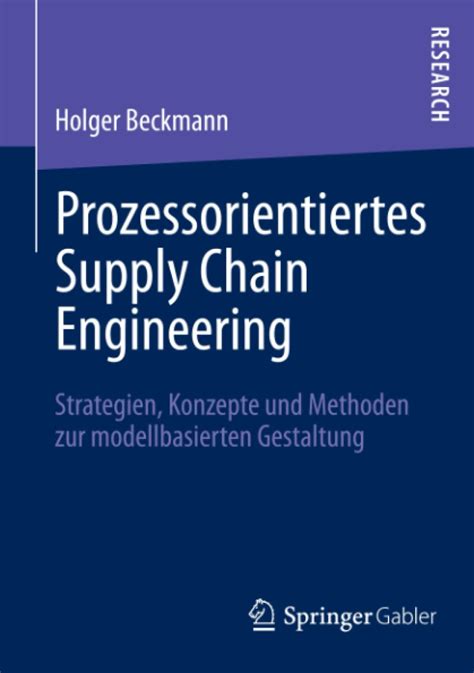 Prozessorientiertes Supply Chain Engineering Strategien Konzepte Und