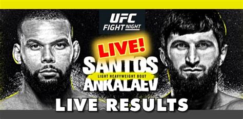 Ufc Vegas Live Results Thiago Santos Vs Magomed Ankalaev