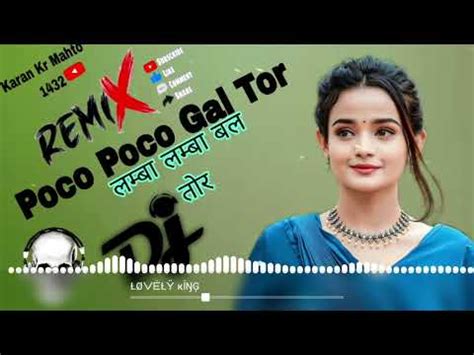 Poco Poco Gal Tor Dj New Nagpuri Remix Song Viral Karan Song