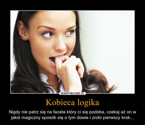 Kobieca Logika Demotywatory Pl