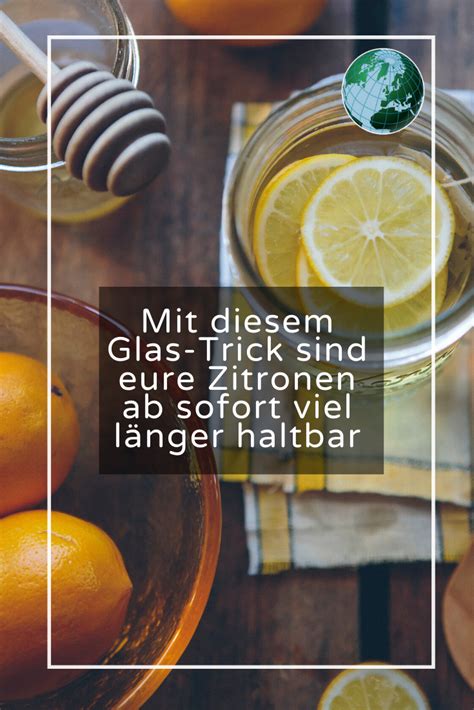 Mit diesem Glas Trick sind eure Zitronen ab sofort viel länger haltbar