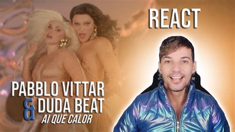 Pabllo Vittar Duda Beat Ai Que Calor REACT YouTube