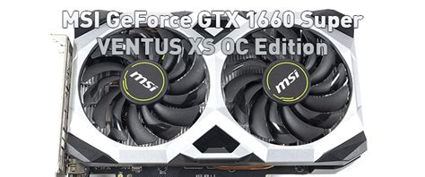 หน้าที่ 1 - MSI GeForce GTX 1660 Super VENTUS XS OC Edition Review ...