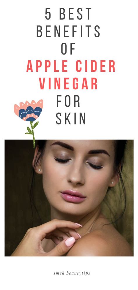 5 Best Benefits Of Apple Cider Vinegar For The Skin Smeh Beautytips Apple Cider Vinegar For