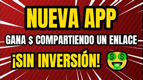 Nueva App Para Ganar Dinero Facil Y Rapido Sin Inversi N Oushares