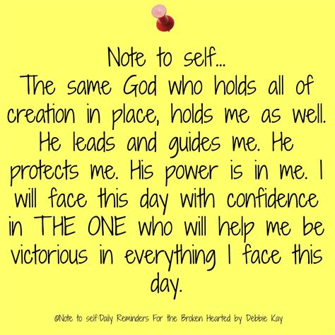 Note To Self The Same God Who Holds All Of Creation In Place Holds Me