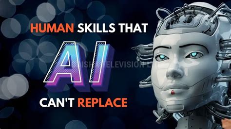 Artificial Intelligence 20 Important Human Skills That Ai Cant Replace