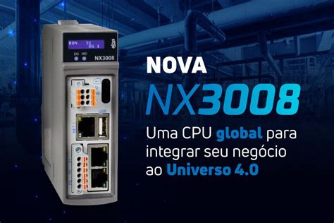 NX3008 uma CPU global para integrar seu negócio ao universo 4 0