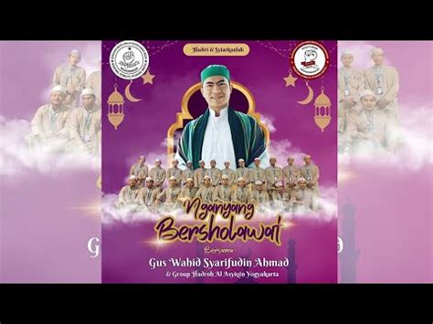 Live Nganyang Bersholawat Bersama Gus Wahid Bersama Group Hadrah Al