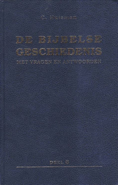 Huisman C De Bijbelse Geschiedenis Van Der Wal Boeken