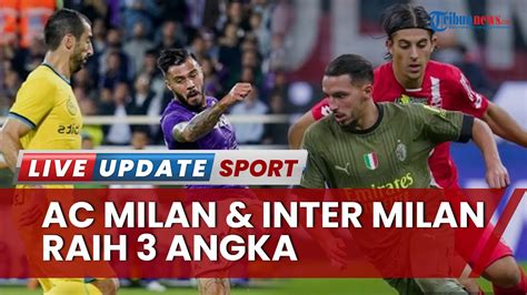 Rekap Hasil Liga Italia Tadi Malam Tim Milan Raih Angka Menang