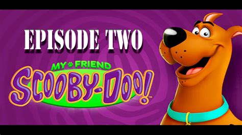 My Friend Scooby Doo Episode Two Youtube