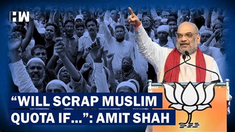 Will Scrap Muslim Quota If Voted To Power In Telangana Amit Shah