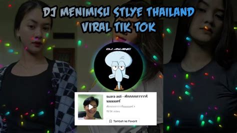 Dj Menimisu Stlye Thailand Dj Campuran Fyp Tik Tok Mengkane