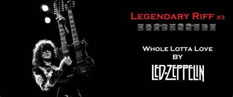 Legendary Guitar Riff Whole Lotta Love By Led Zeppelin Guitar