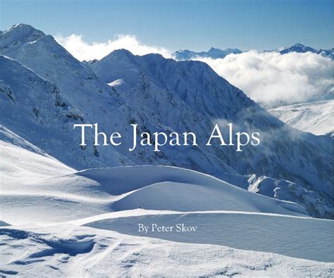 The Japan Alps By Peter Skov Blurb Books