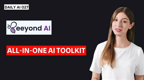 Daily Ai 027 Beeyond Ai The Ultimate All In One Ai Toolkit Ai