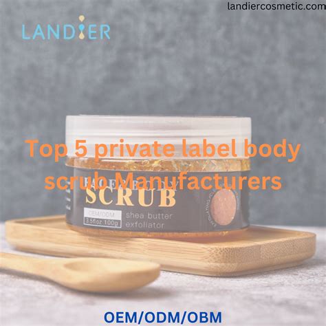 Top 5 Private Label Body Scrub Manufacturers 2024 Recommended