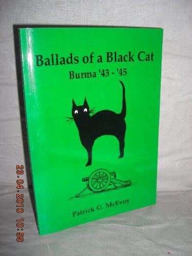 Ballads Of A Black Cat Burma 43 45 By Patrick G Mcevoy Goodreads