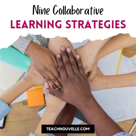 9 Collaborative Learning Strategies That Will Promote Rich